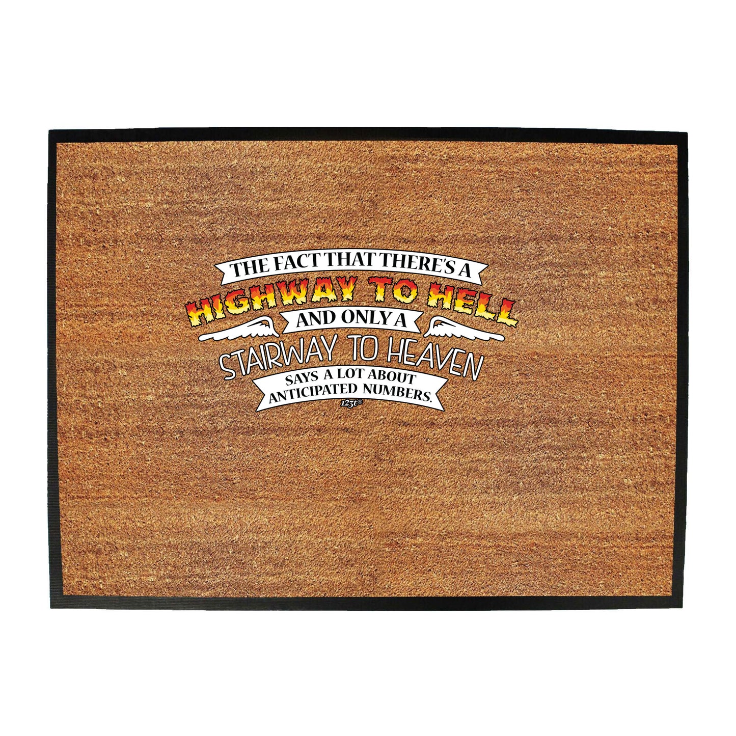 The Fact That There Is A Highway To Hell Stairway To Heaven - Funny Novelty Doormat