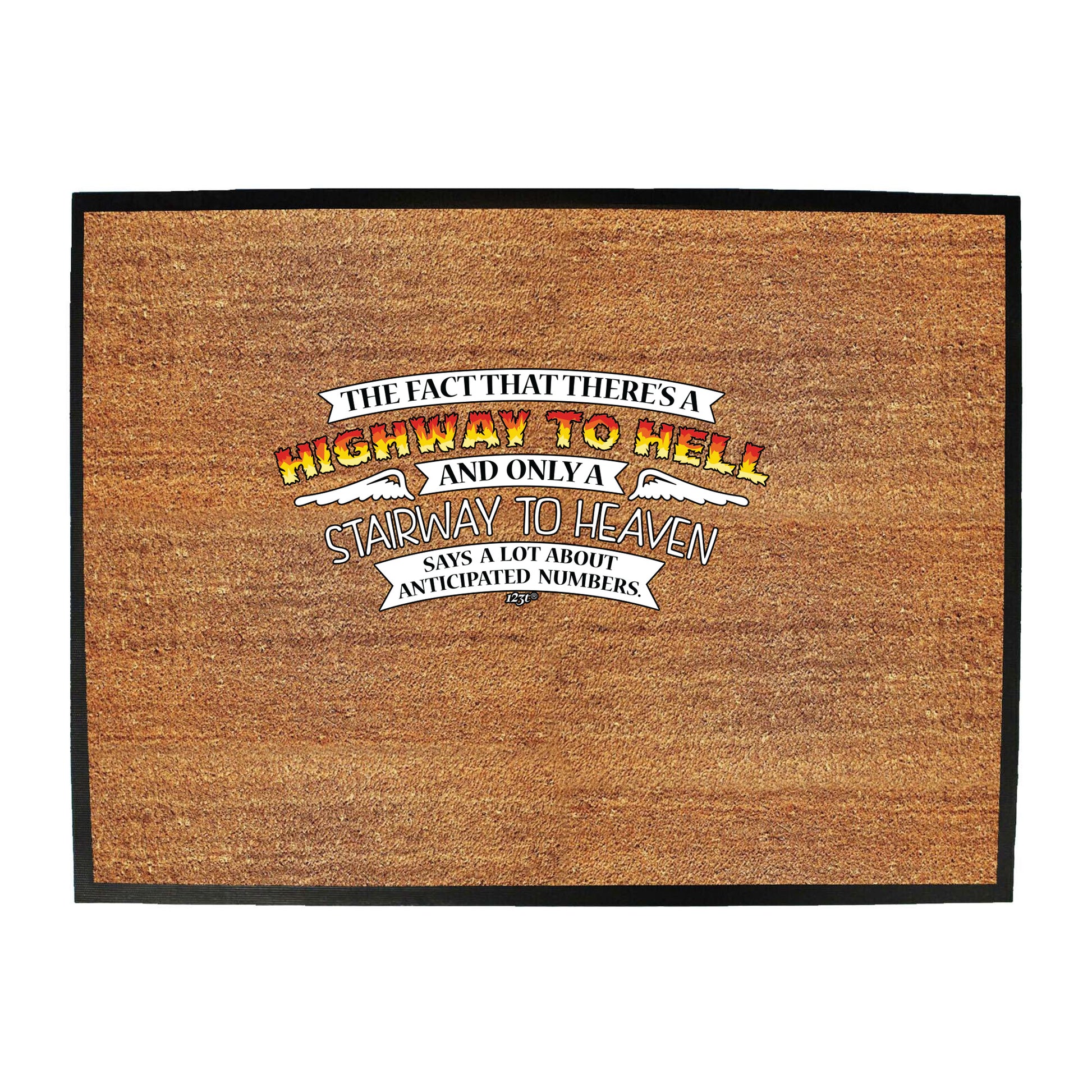 The Fact That There Is A Highway To Hell Stairway To Heaven - Funny Novelty Doormat