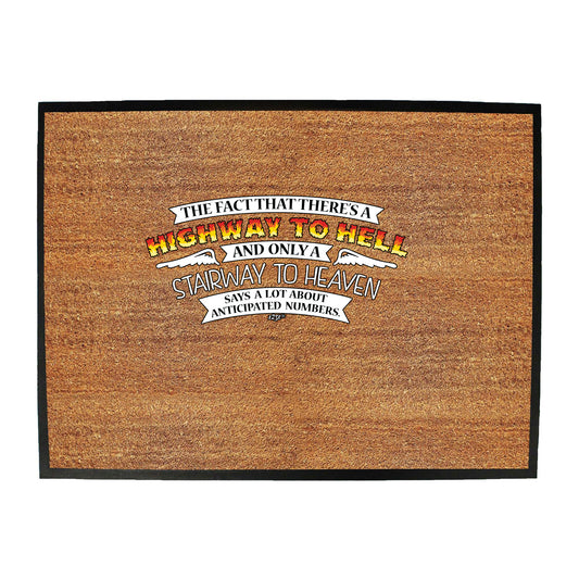 The Fact That There Is A Highway To Hell Stairway To Heaven - Funny Novelty Doormat
