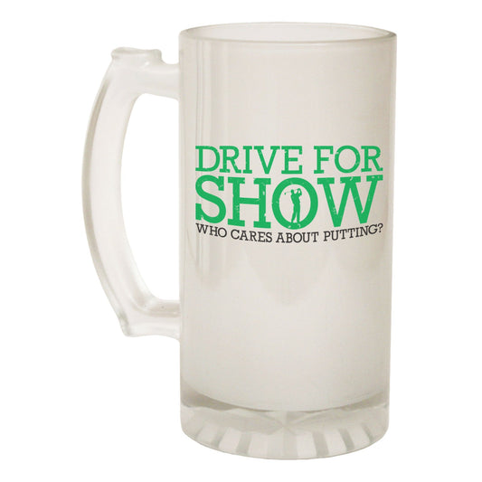 Drive For Show Golf - Novelty Funny Frosted Stein - Gift Boxed