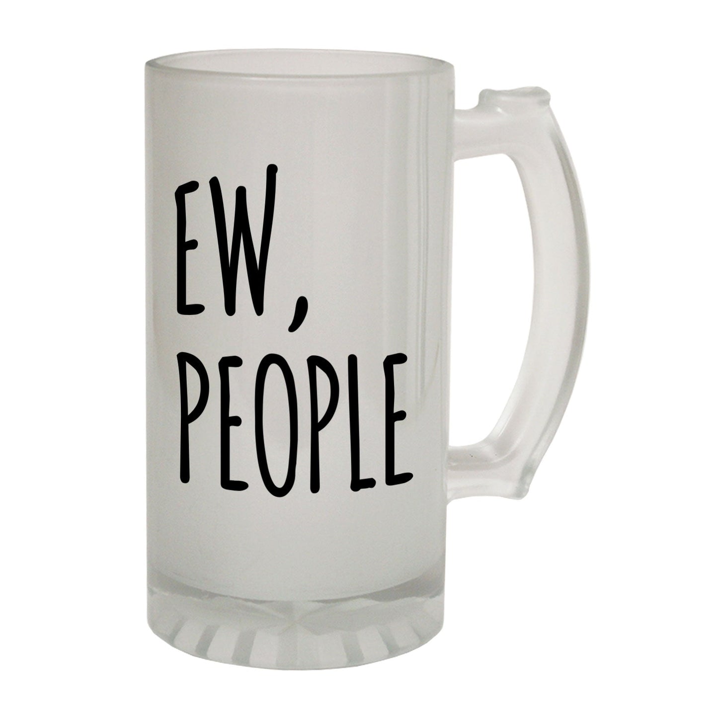 Ew People Sarcastic - Novelty Funny Frosted Stein - Gift Boxed