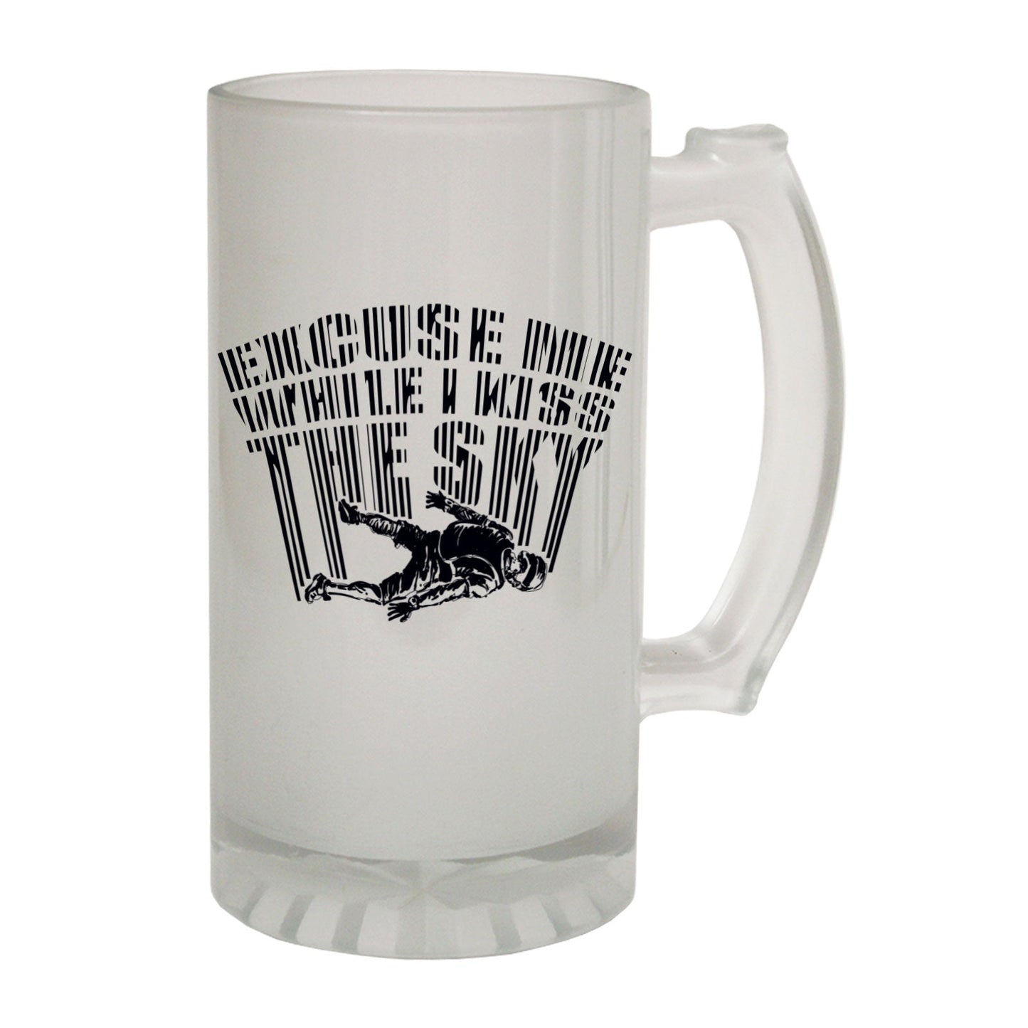 Excuse Me Kiss Sky - Novelty Funny Frosted Stein - Gift Boxed