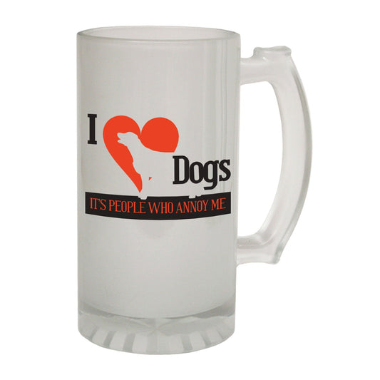 I Love Dogs People Annoy - Novelty Funny Frosted Stein - Gift Boxed