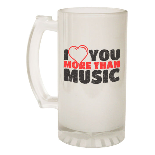 I Love You More Music - Novelty Funny Frosted Stein - Gift Boxed