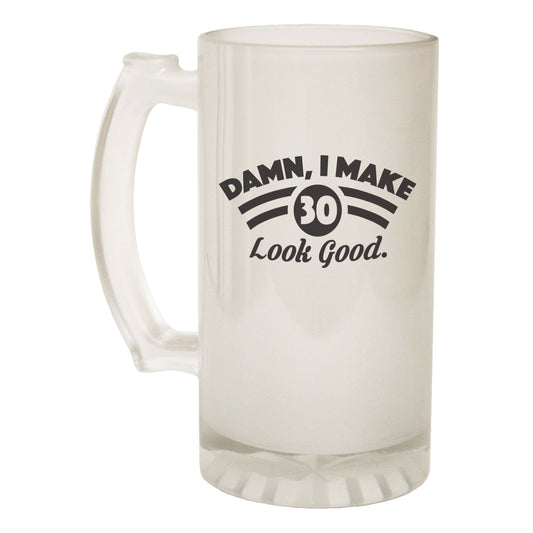 I Make 30 Look Good Age - Novelty Funny Frosted Stein - Gift Boxed