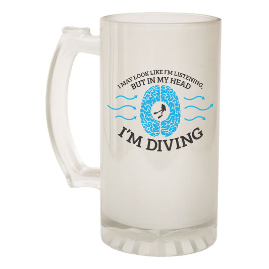 I May Look Listening Diving Scuba - Novelty Funny Frosted Stein - Gift Boxed