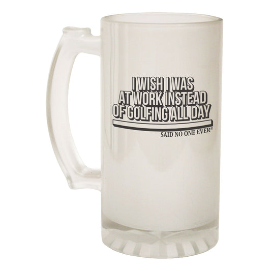 I Wish Was At Work - Novelty Funny Frosted Stein - Gift Boxed