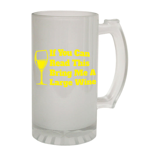 If You Can Read This Wine - Novelty Funny Frosted Stein - Gift Boxed