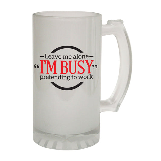 Leave Alone Busy Work - Novelty Funny Frosted Stein - Gift Boxed