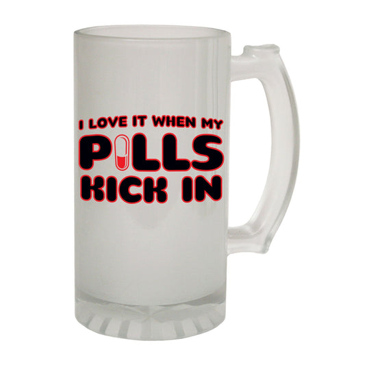 Love It When Pills Kick In - Novelty Funny Frosted Stein - Gift Boxed