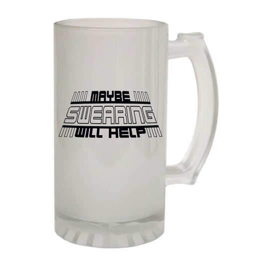 Maybe Swearing Will Help Rude - Novelty Funny Frosted Stein - Gift Boxed