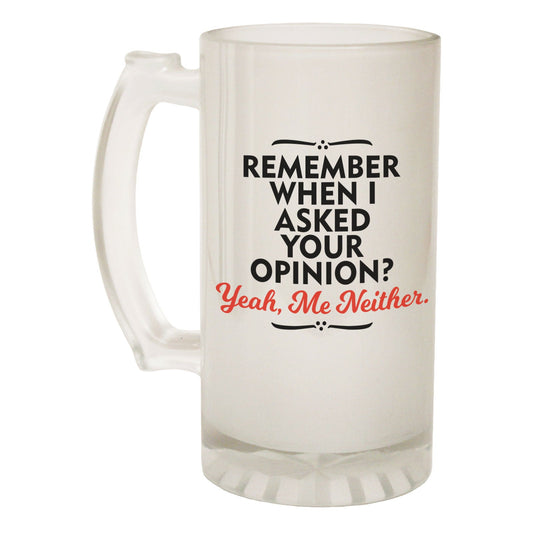 Remember Asked Opinion Rude - Novelty Funny Frosted Stein - Gift Boxed