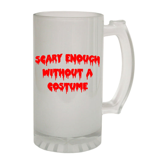 Scary Enough Without - Novelty Funny Frosted Stein - Gift Boxed