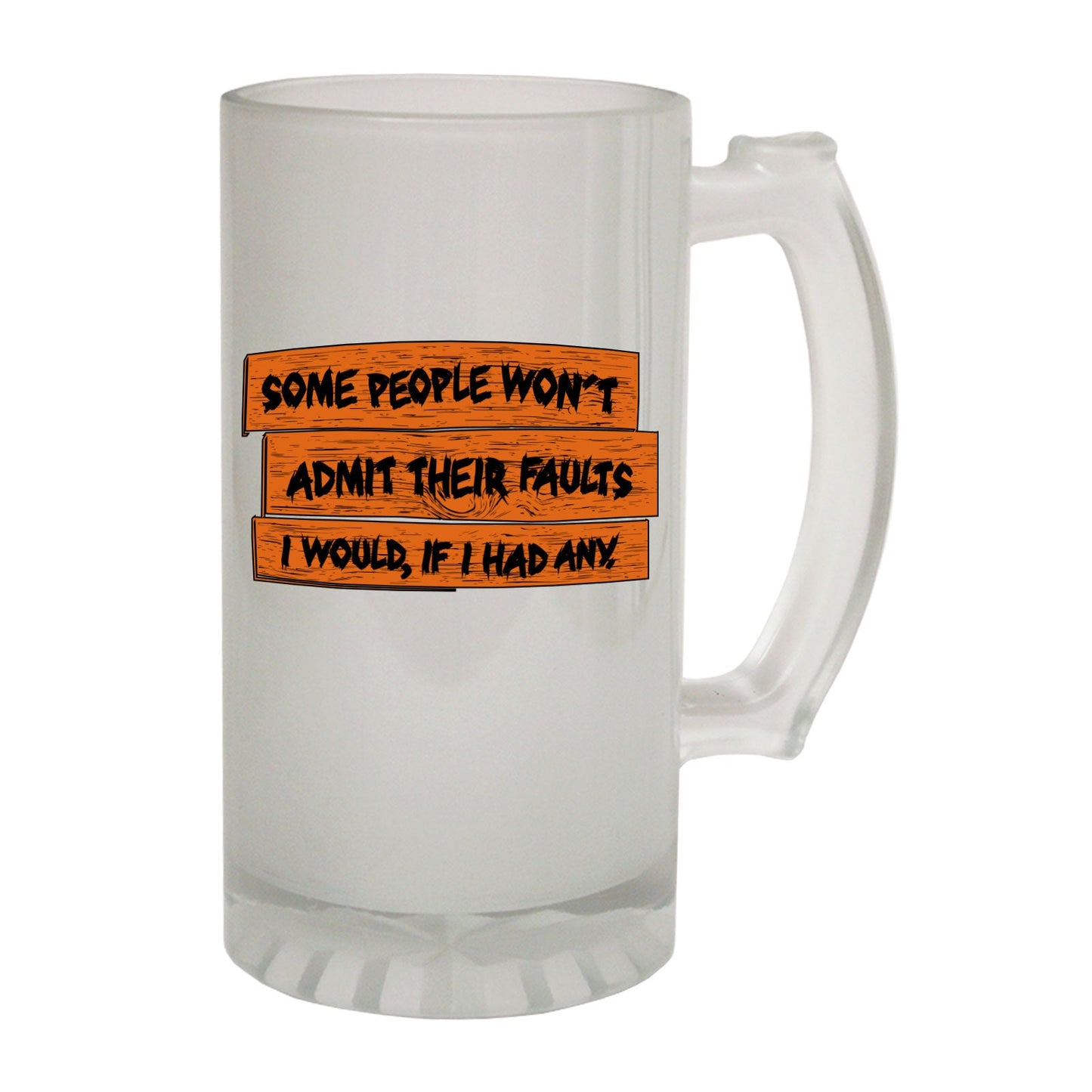 Some Wont Admit Joke - Novelty Funny Frosted Stein - Gift Boxed