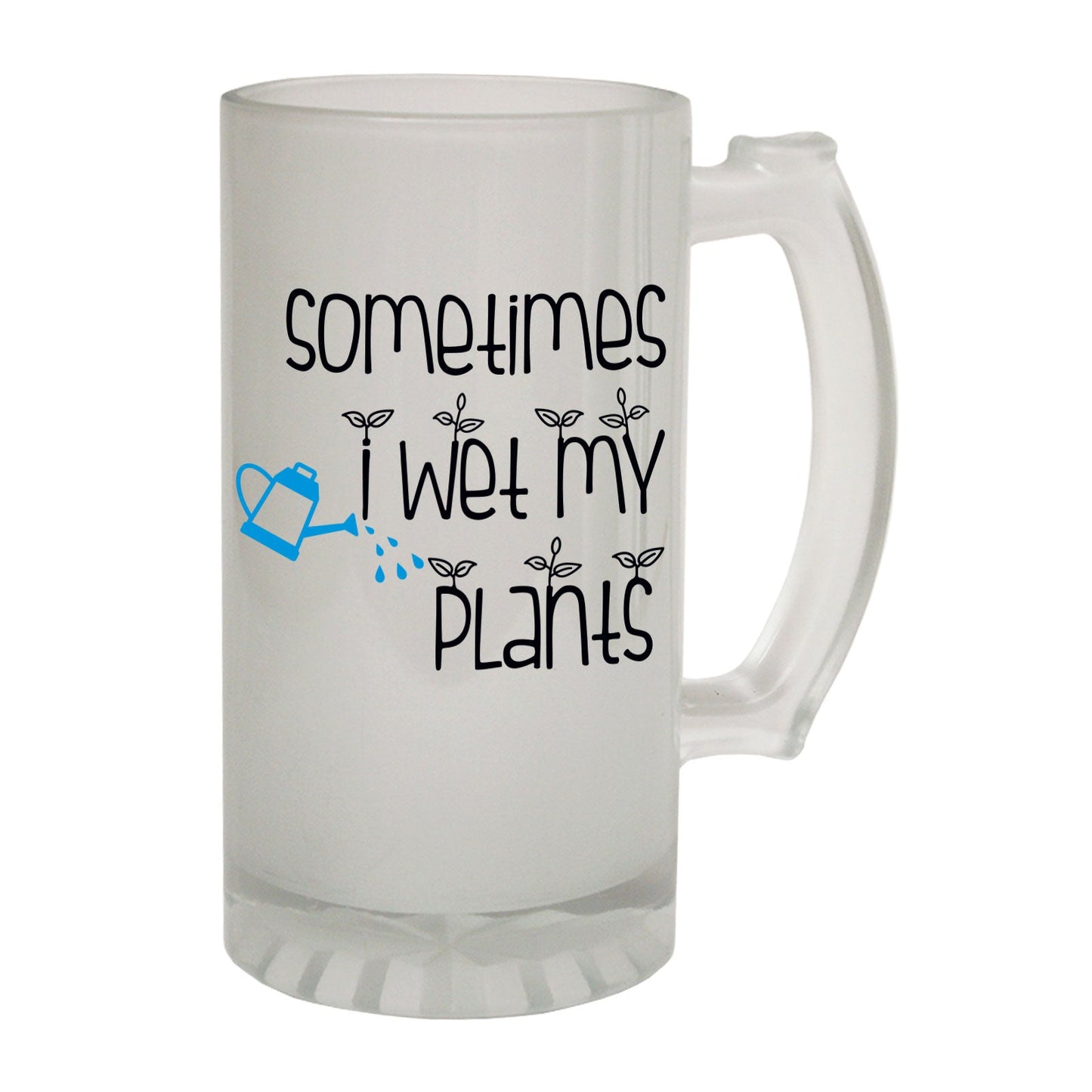 Sometimes Wet Plants Naughty - Novelty Funny Frosted Stein - Gift Boxed