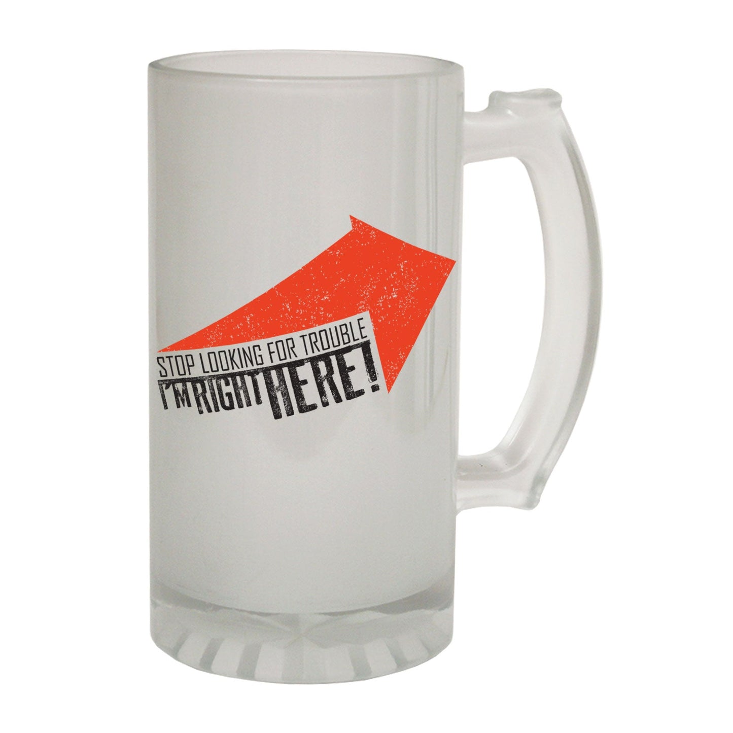 Stop Looking Trouble Here - Novelty Funny Frosted Stein - Gift Boxed