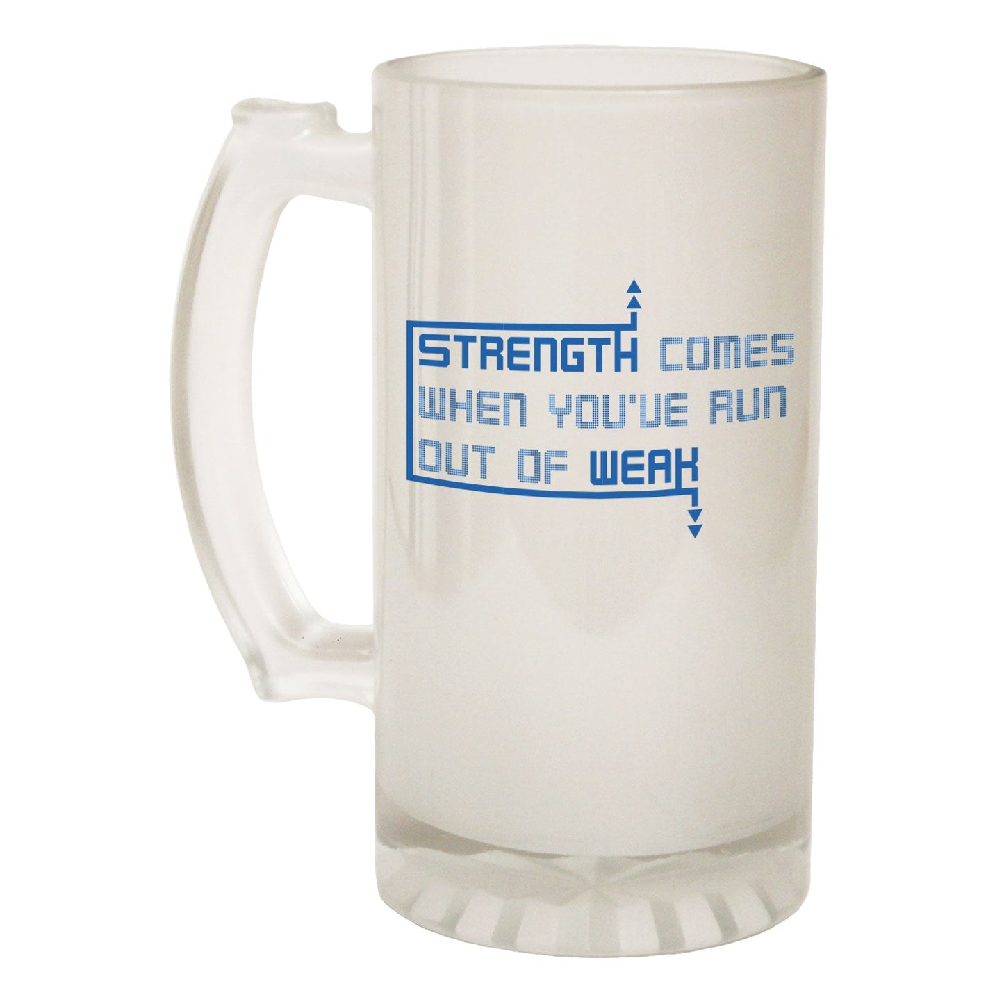 Strength Comes Run Out - Novelty Funny Frosted Stein - Gift Boxed
