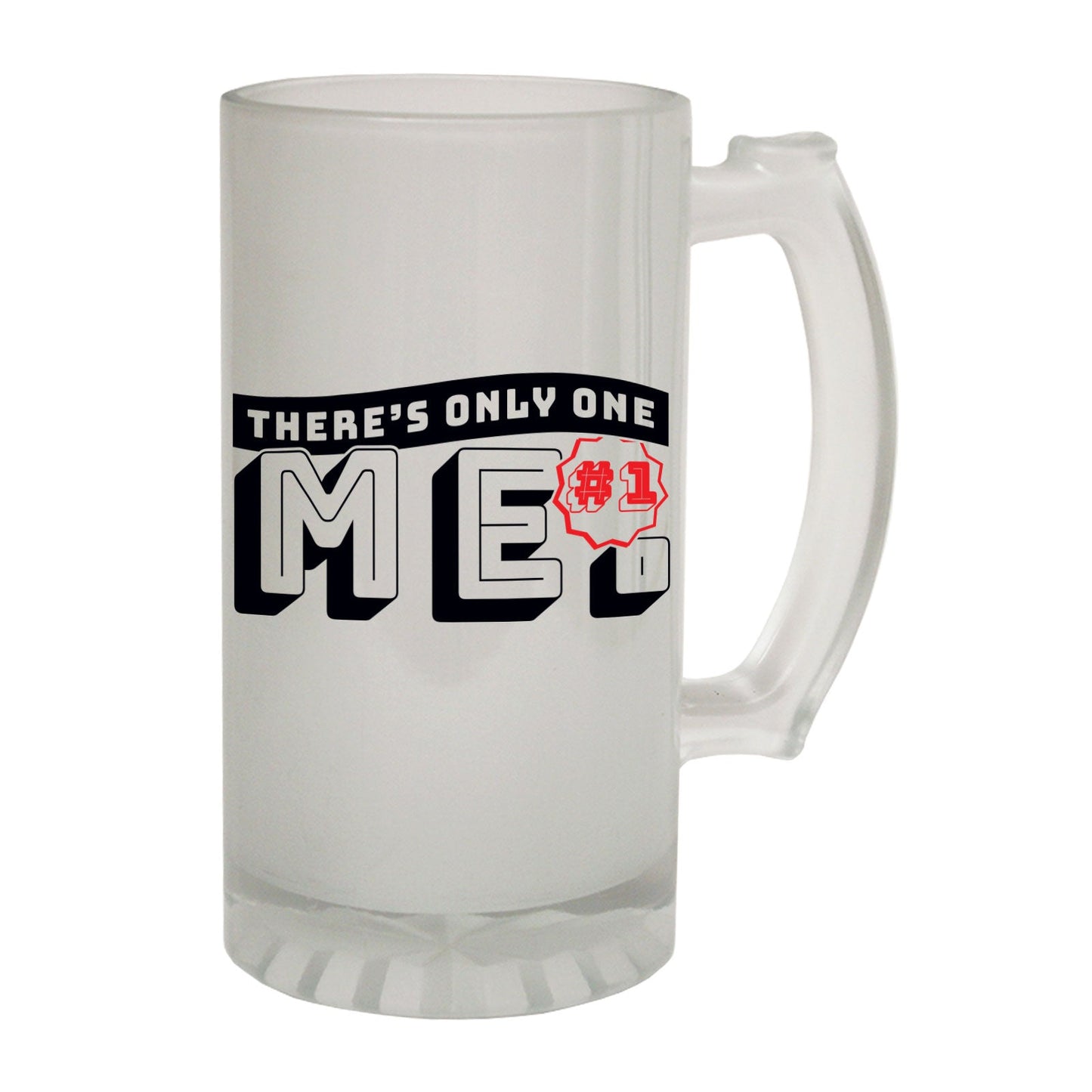 Theres Only One Me - Novelty Funny Frosted Stein - Gift Boxed
