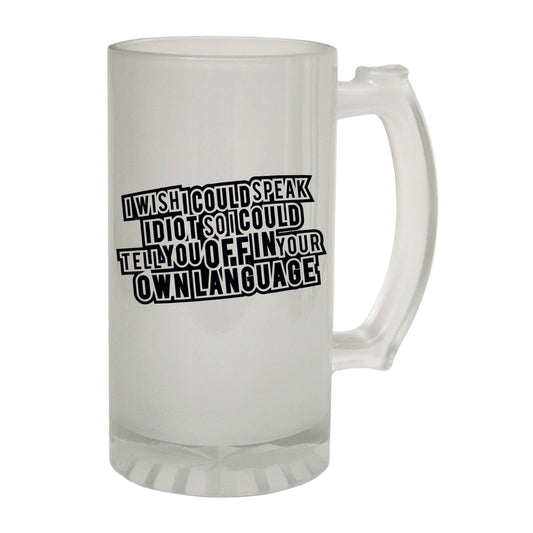 Wish I Could Speak Idiot Joke - Novelty Funny Frosted Stein - Gift Boxed