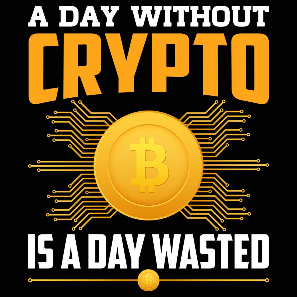 A Day Without Crypto Is A Day Wasted Bitcoin - Mens 123t Funny T-Shirt Tshirts