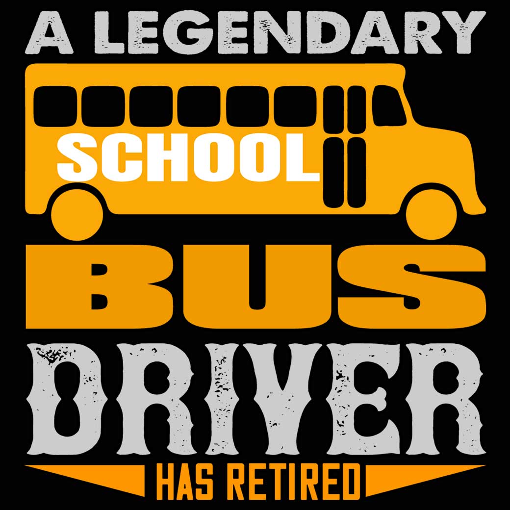 A Legendary School Bus Driver Has Retired - Mens 123t Funny T-Shirt Tshirts