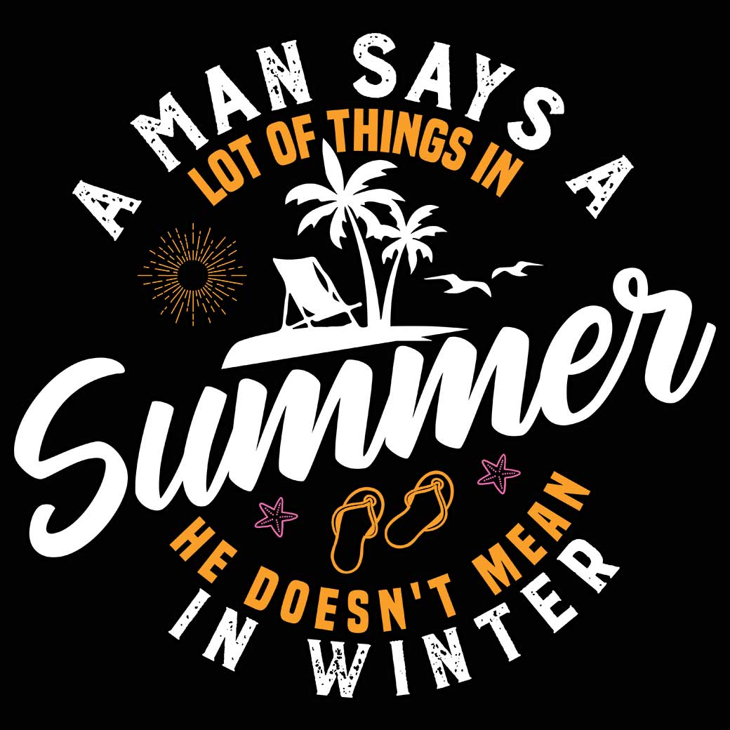 A Man Says A Lot Of Things In Summer Winter - Mens 123t Funny T-Shirt Tshirts