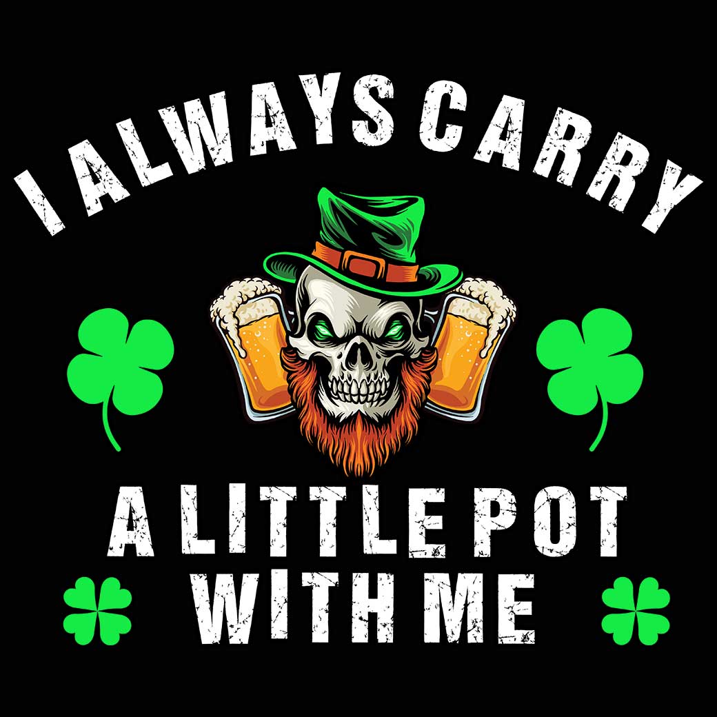 Always Carry A Little Pot With Me V2 Irish St Patricks Day Ireland - Mens 123t Funny T-Shirt Tshirts