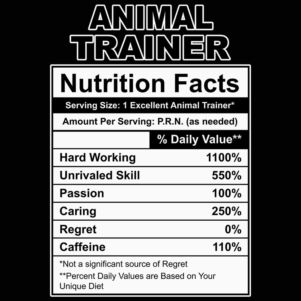 Animal Trainer Nutrition Facts - Mens 123t Funny T-Shirt Tshirts