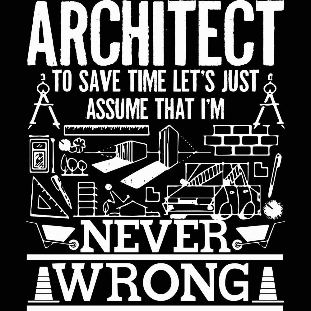 Architect To Save Time Lets Just Assume That Im - Mens 123t Funny T-Shirt Tshirts