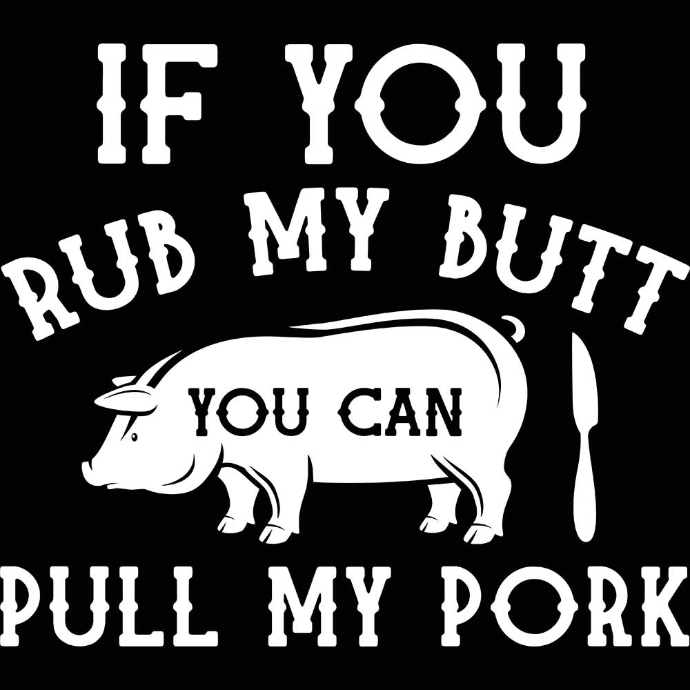 Bbq Rub My Butt Pull My Pork Smoker Grilling Barbecue - Mens 123t Funny T-Shirt Tshirts