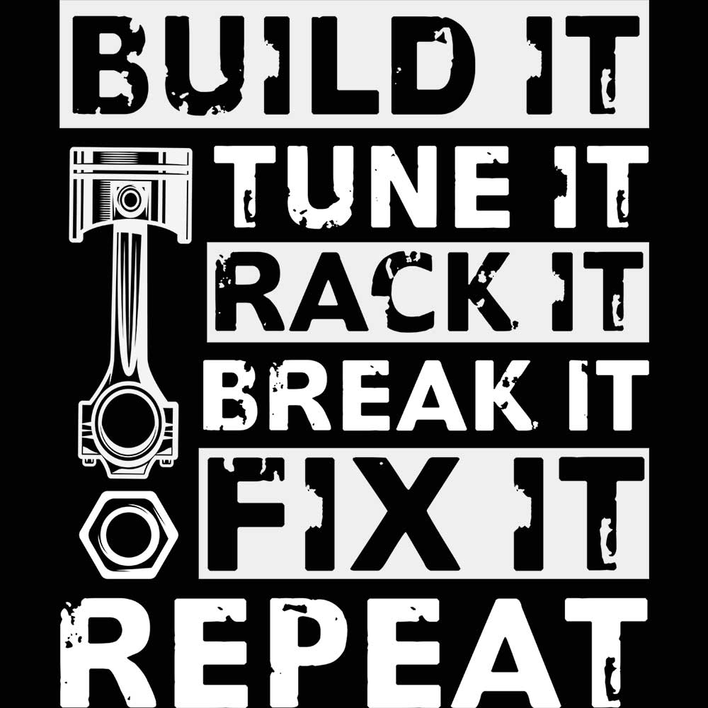 Build Tune Race Break Fix It Repeat Racing Car Mechanic - Mens 123t Funny T-Shirt Tshirts