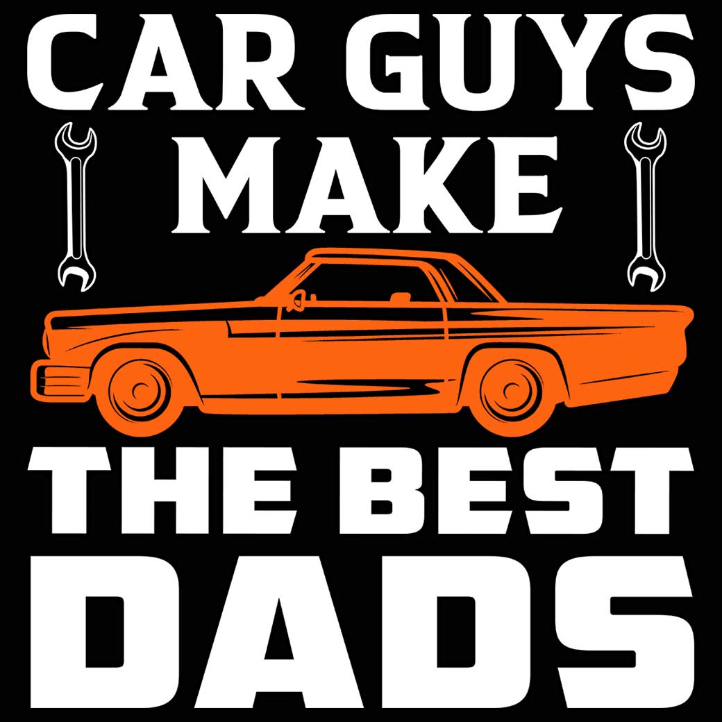 Car Guys Make The Best Dads Mechanic - Mens 123t Funny T-Shirt Tshirts