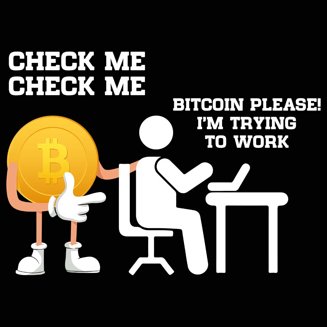 Check Me Bitcoin Please Im Trying To Work - Mens 123t Funny T-Shirt Tshirts
