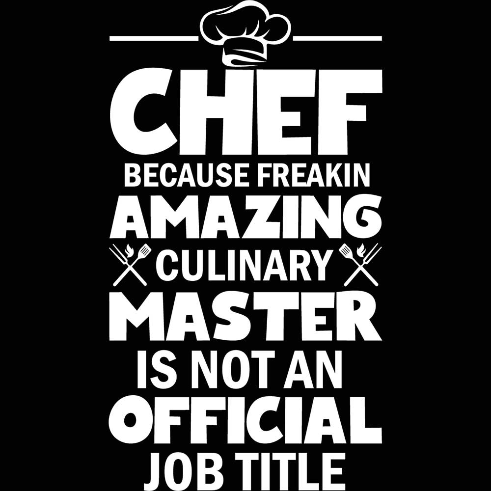 Chef Because Freakin Amazing Culinary Master - Mens 123t Funny T-Shirt Tshirts