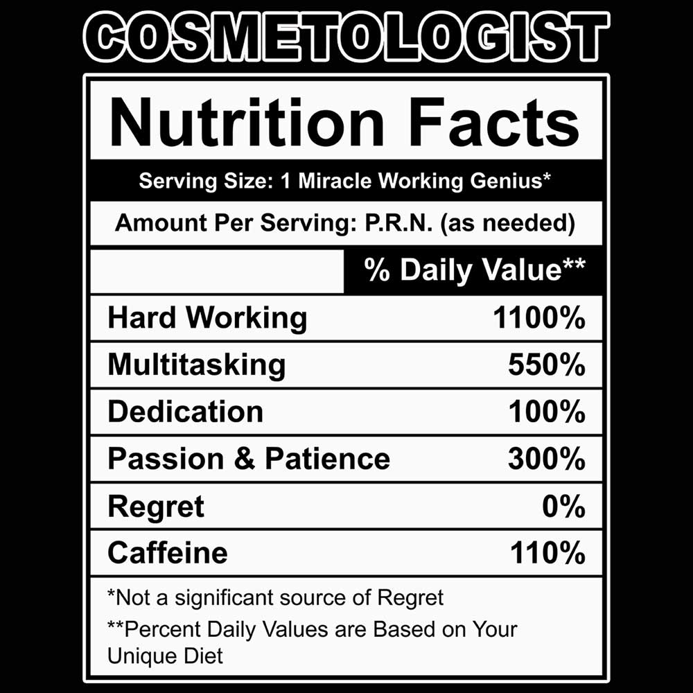Cosmetologist Nutrition Facts - Mens 123t Funny T-Shirt Tshirts