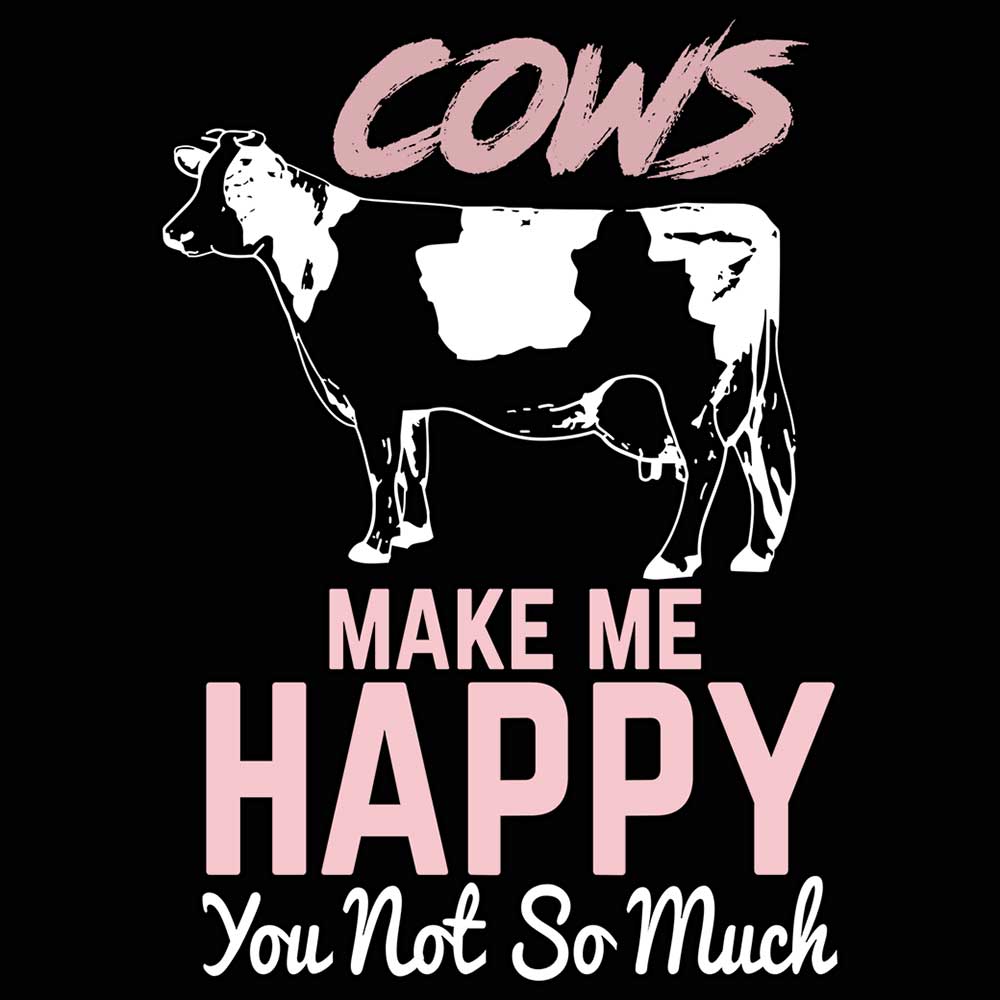 Cows Make Me Happy You Not So Much - Mens 123t Funny T-Shirt Tshirts