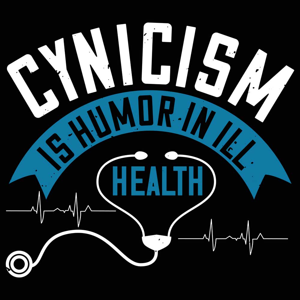 Cynicism Is Humor In Ill Health - Mens 123t Funny T-Shirt Tshirts