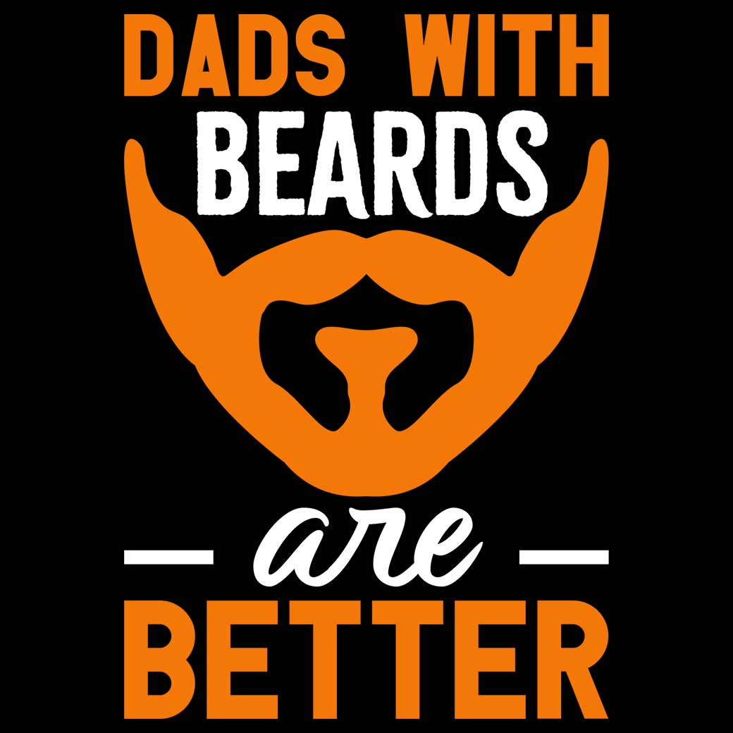 Dads With Beards Are Better Dad Father - Mens 123t Funny T-Shirt Tshirts