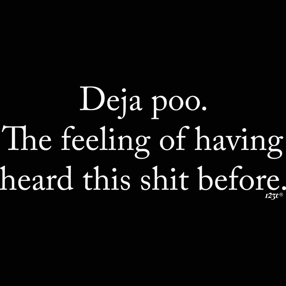 Deja Poo Rude Joke - Mens 123t Funny T-Shirt Tshirts