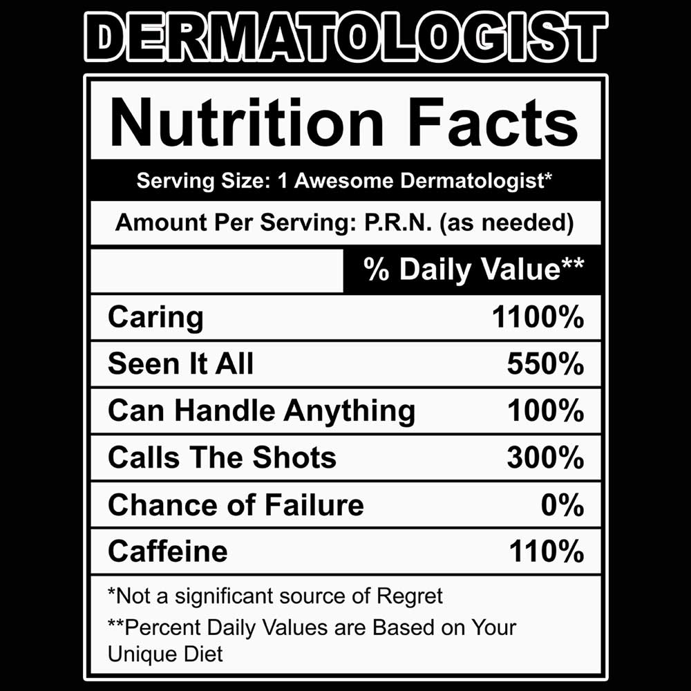 Dermatologist Nutrition Facts - Mens 123t Funny T-Shirt Tshirts