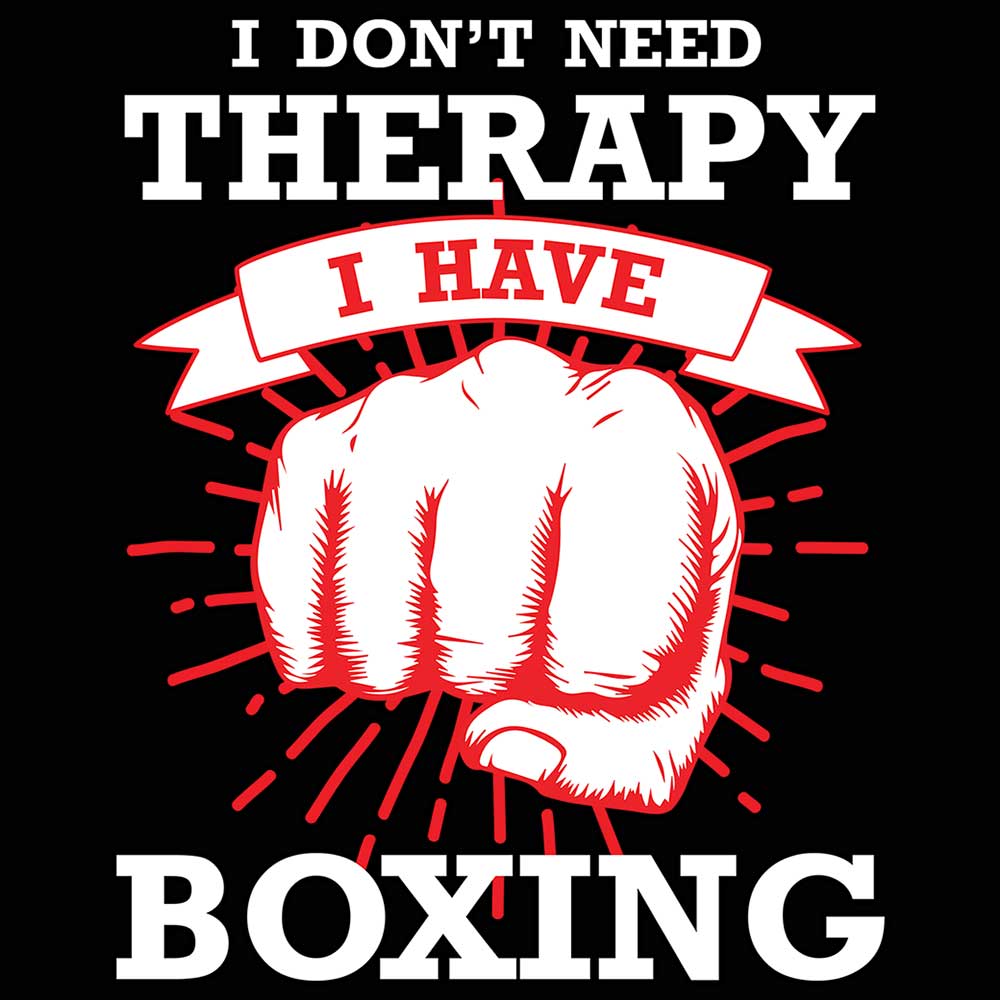 Dont Need Theraphy I Have Boxing - Mens 123t Funny T-Shirt Tshirts