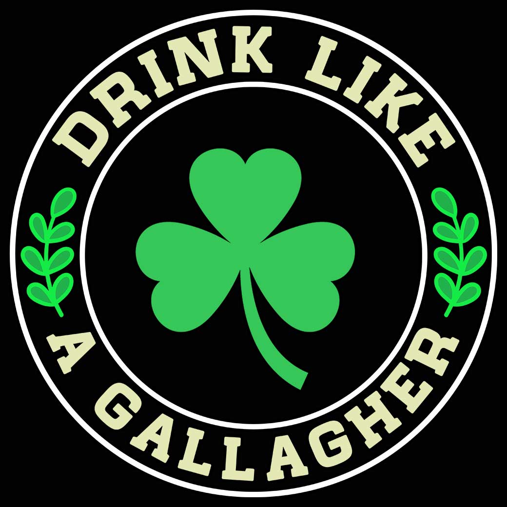 Drink Like A Gallagher Irish St Patricks Day Ireland - Mens 123t Funny T-Shirt Tshirts
