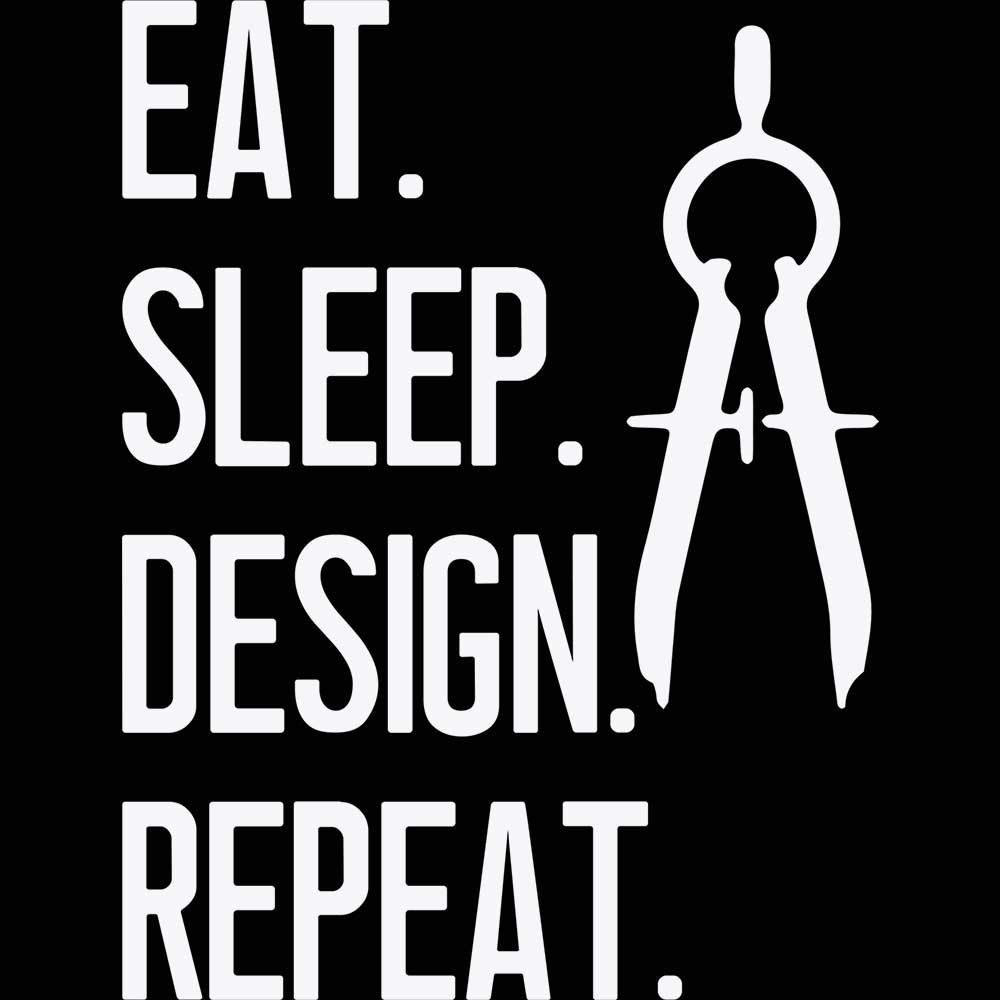Eat Sleep Design Repeat - Mens 123t Funny T-Shirt Tshirts