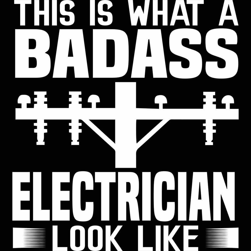 Electrician This Is What A Badass - Mens 123t Funny T-Shirt Tshirts