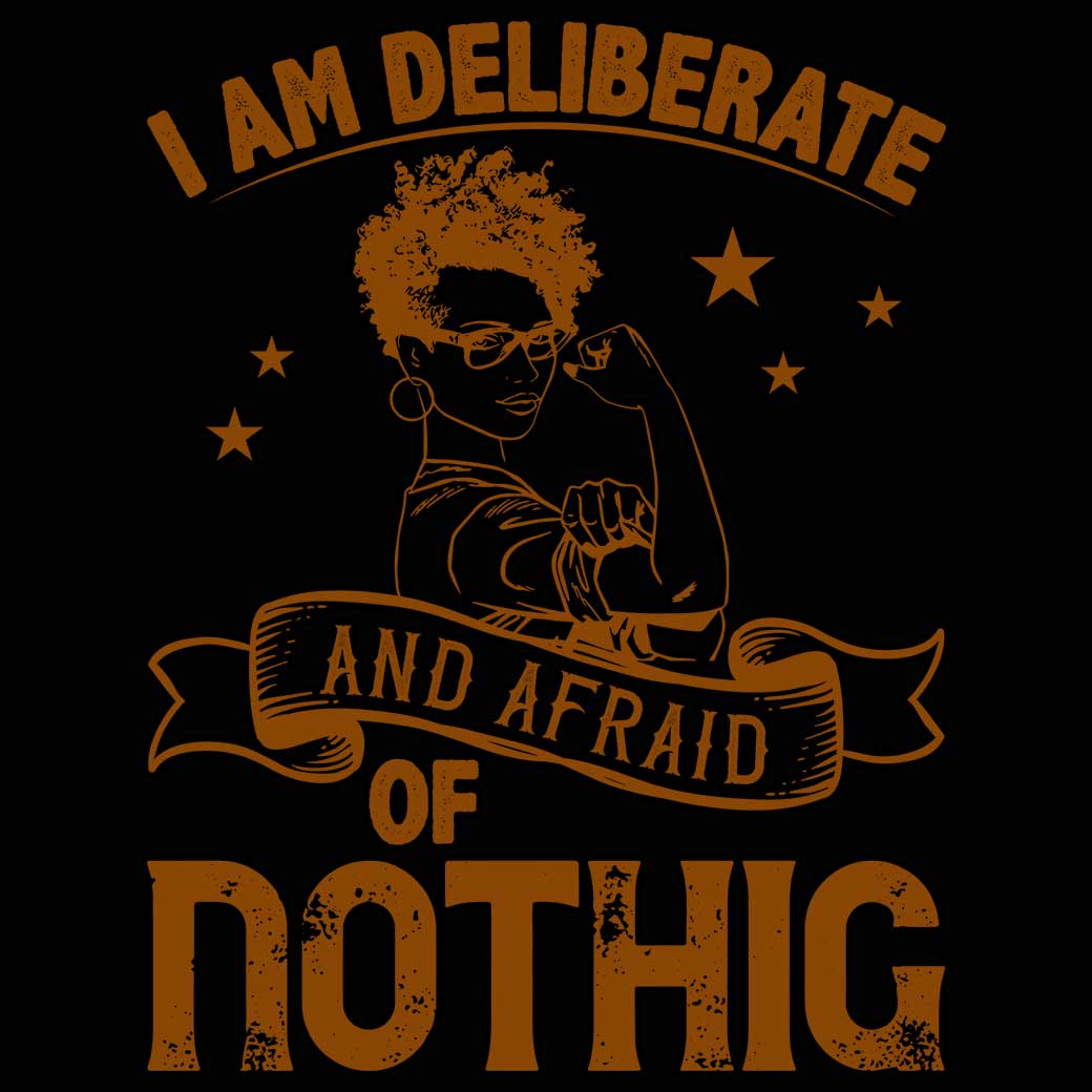 I Am Deliberate And Afraid Of Nothing - Mens 123t Funny T-Shirt Tshirts