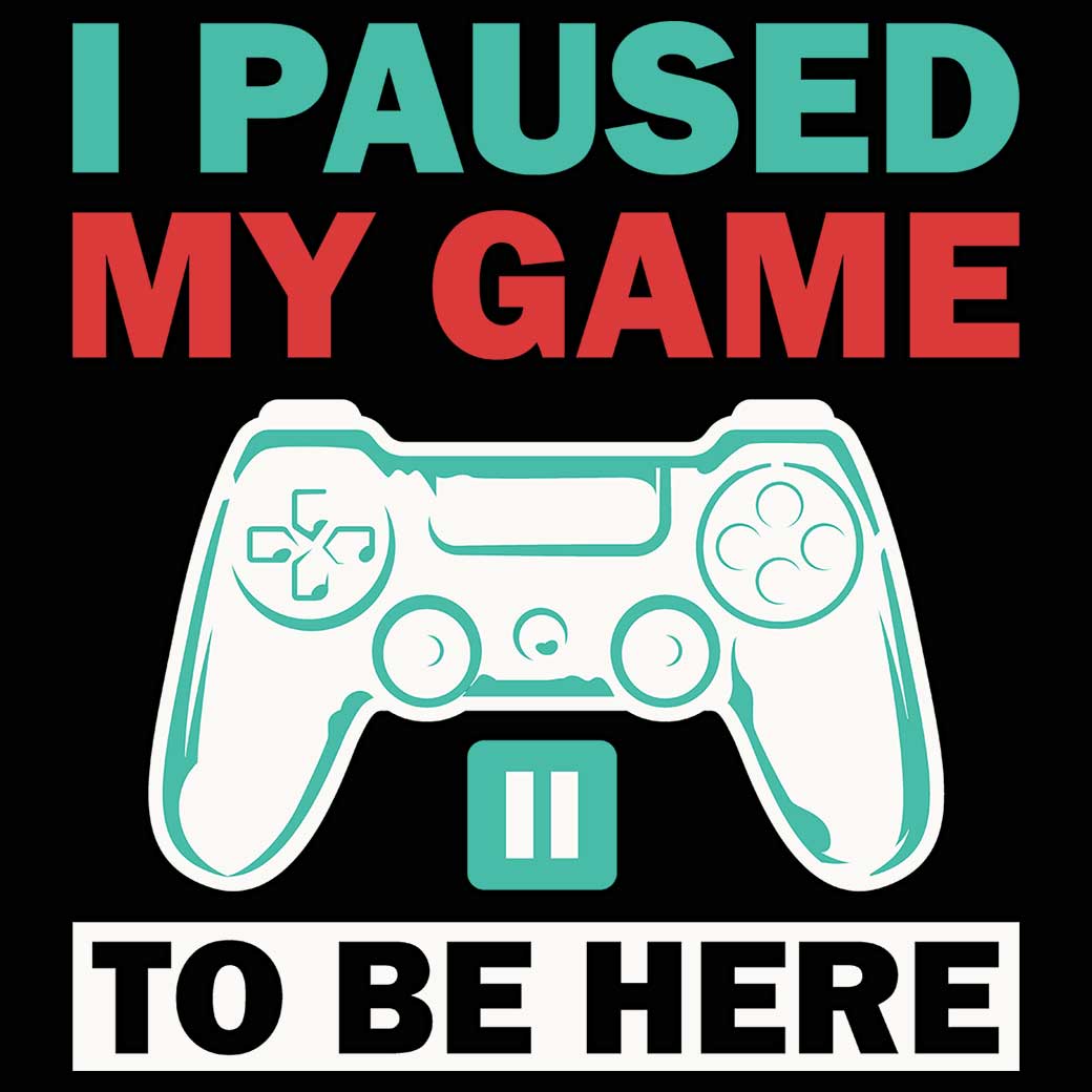 I Paused My Game To Be Here V2 - Mens 123t Funny T-Shirt Tshirts