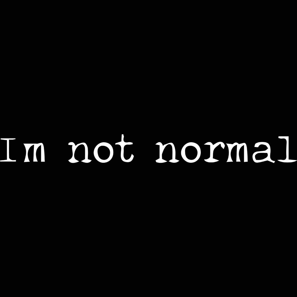 Im Not Normal Sarcastic - Mens 123t Funny T-Shirt Tshirts