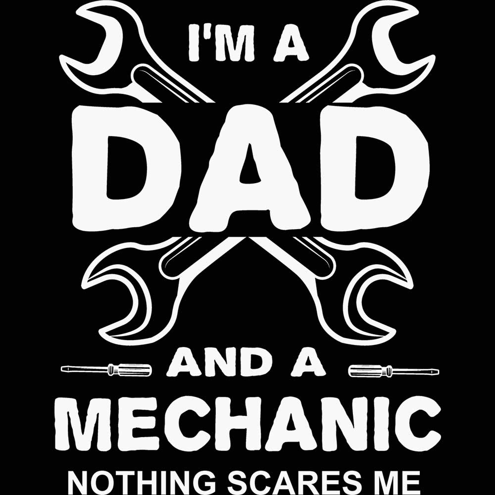 Mechanic Dad Nothing Scares Me - Mens 123t Funny T-Shirt Tshirts