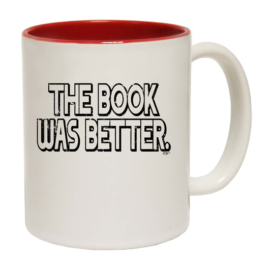 The Book Was Better - Funny Coffee Mug