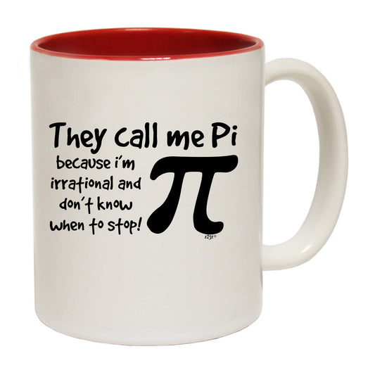They Call Me P Because Im Irrational - Funny Coffee Mug